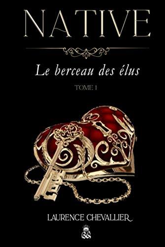 Native - Le berceau des elus, Tome 1