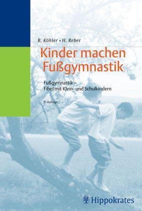 Kinder machen Fußgymnastik. Fußgymnastik- Fibel für Klein- und Schulkinder