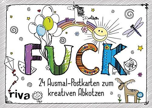 FUCK: 24 verfluchte Ausmal-Postkarten zum kreativen Abkotzen