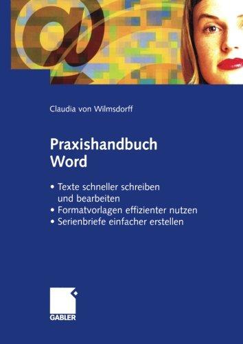 Praxishandbuch Word: Texte schneller schreiben und bearbeiten - Formatvorlagen effizienter nutzen - Serienbriefe einfacher erstellen (German Edition)