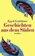 Geschichten aus dem Süden: Satiren, Glossen und Geschichten