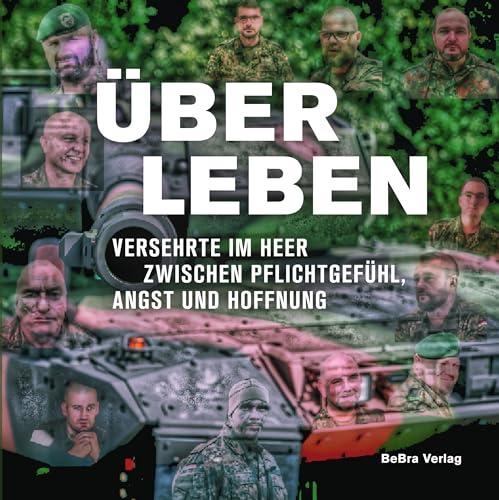 Über Leben: Versehrte im Heer zwischen Pflichtgefühl, Angst und Hoffnung