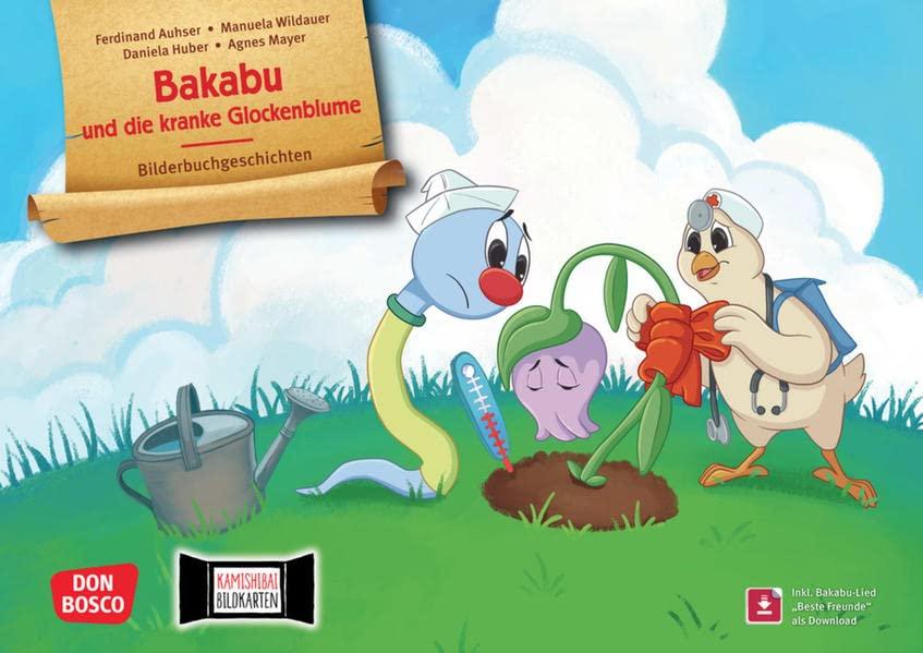 Bakabu und die kranke Glockenblume. Kamishibai Bildkartenset: Entdecken - Erzählen - Begreifen: Bilderbuchgeschichten. Eine Geschichte über den ... für unser Erzähltheater)