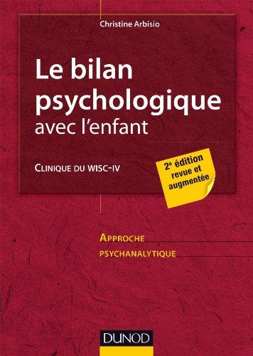 Le bilan psychologique avec l'enfant : clinique du WISC-IV : approche psychanalytique