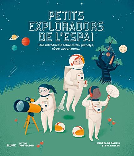 Petits exploradors de l'espai: Una introducció sobre estels, planetes, coets, astronautes...