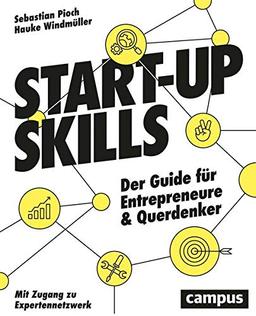 Start-up Skills: Der Guide für Entrepreneure und Querdenker