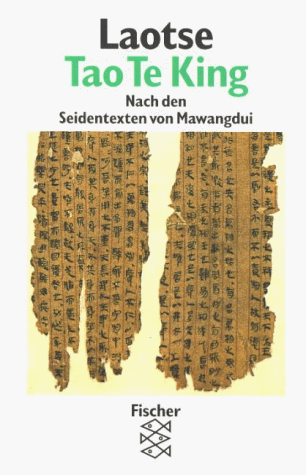 Tao Te King. Nach den Seidentexten von Mawangdui