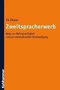 Zweitspracherwerb: Wege zur Mehrsprachigkeit und interkulturellen Verständigung