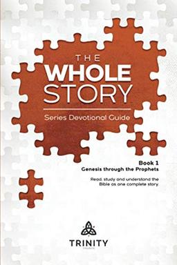 The Whole Story: Series Devotional Guide: Book 1