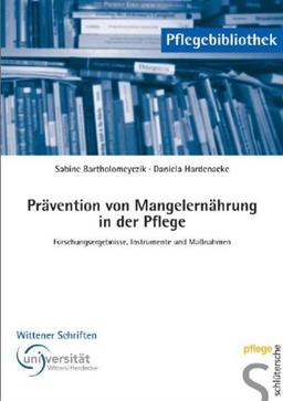 Prävention von Mangelernährung in der Pflege. Forschungsergebnise, Instrumente und Maßnahmen