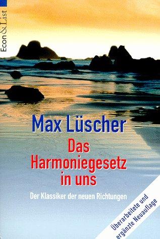 Das Harmoniegesetz in uns. Der Klassiker der neuen Richtungen.