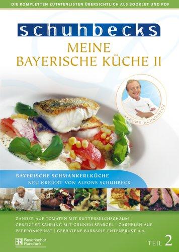 Schuhbecks Meine Bayerische Küche II