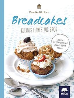 Breadcakes: Kleines Feines aus Brot