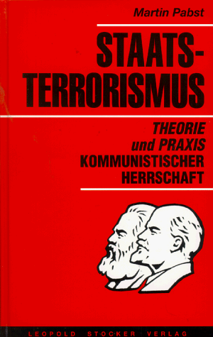 Staatsterrorismus. Theorie und Praxis kommunistischer Herrschaft