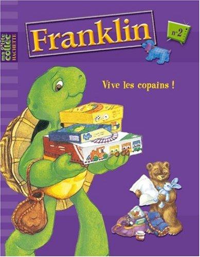 Franklin. Vol. 2. Vive les copains !