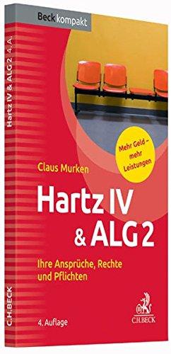 Hartz IV & ALG 2: Ihre Ansprüche, Rechte und Pflichten (Beck kompakt)