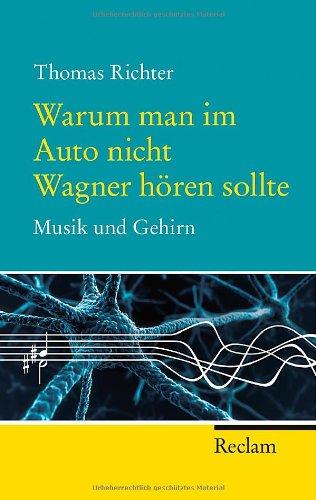 Warum man im Auto nicht Wagner hören sollte: Musik und Gehirn