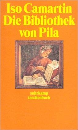 Die Bibliothek von Pila (suhrkamp taschenbuch)