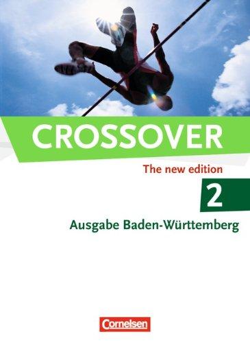 Crossover - Baden-Württemberg: B2-C1: Band 2 - 12./13. Schuljahr - Schülerbuch: Europäischer Referenzrahmen: B2-C1