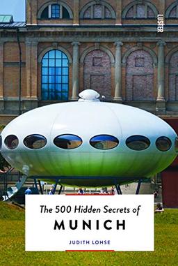 The 500 Hidden Secrets of Munich