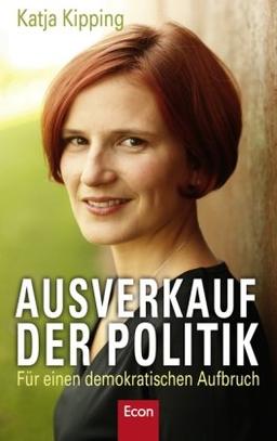 Ausverkauf der Politik: Für einen demokratischen Aufbruch