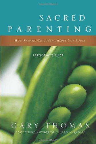 Sacred Parenting: How Raising Children Shapes Our Souls