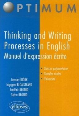 Thinking and writing processes in english : manuel d'expression écrite : classes préparatoires, grandes écoles, université