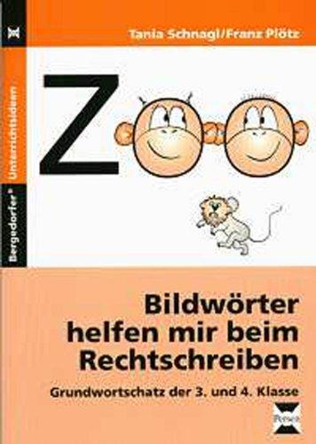 Bildwörter helfen mir beim Rechtschreiben. 3./4. Klasse: Grundwortschatz der 3. und 4. Klasse