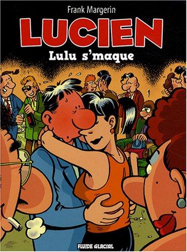 Lucien. Vol. 6. Lulu s'maque