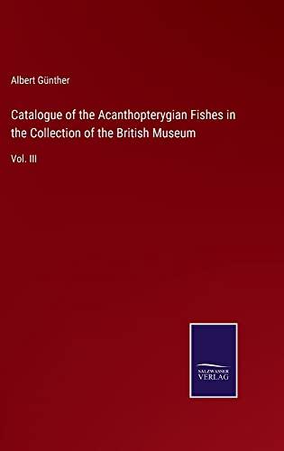 Catalogue of the Acanthopterygian Fishes in the Collection of the British Museum: Vol. III