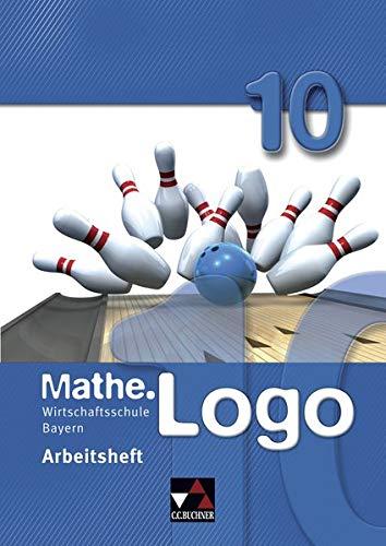 Mathe.Logo Wirtschaftsschule Bayern / Mathe.Logo Wirtschaftsschule AH 10