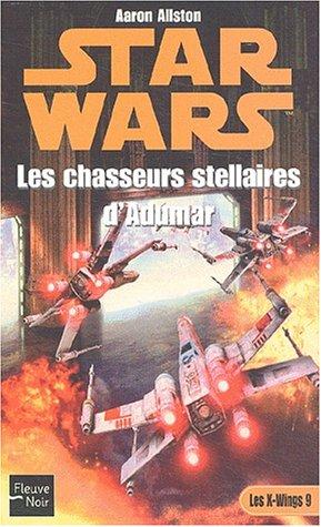 Les X-Wings. Vol. 9. Les chasseurs stellaires d'Adumar