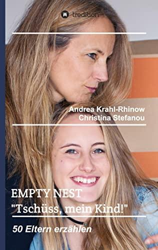 Empty Nest - "Tschüss, mein Kind!": 50 Eltern erzählen