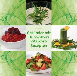 Gesünder mit Dr. Switzers Vitalkost-Rezepten