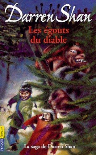 La saga de Darren Shan. Vol. 3. Les égouts du diable