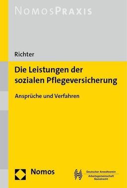 Die Leistungen der sozialen Pflegeversicherung: Ansprüche und Verfahren