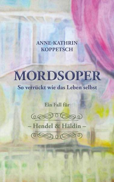 Mordsoper: So verrückt wie das Leben selbst