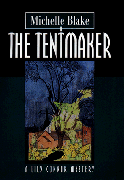 The Tentmaker. A Lily Connor Mystery