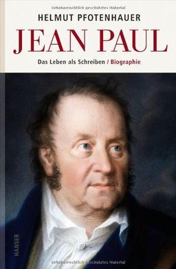 Jean Paul: Das Leben als Schreiben. Biographie