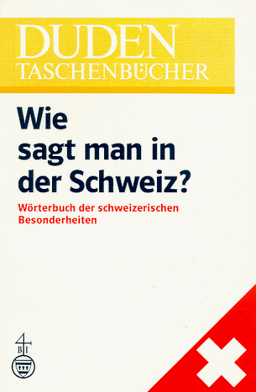 Duden Taschenbücher, Bd.22, Wie sagt man in der Schweiz? (Duden taschenbucher)