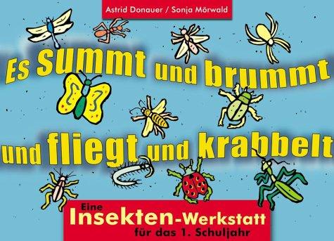 Es summt und brummt und fliegt und krabbelt. Eine Insekten-Werkstatt für das 1. Schuljahr. (Lernmaterialien)