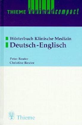 Wörterbuch Klinische Medizin, 2 Bde.; Medical Dictionary, 2 Vols., Bd.1, Deutsch-Englisch: Dictionary of Clinical Medicine: Deutsch-Englisch v. 1