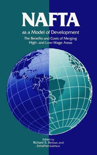 Nafta As a Model of Development: The Benefits & Costs of Merging High-And Low-Wage: The Benefits and Costs of Merging High- And Low-Wage Areas