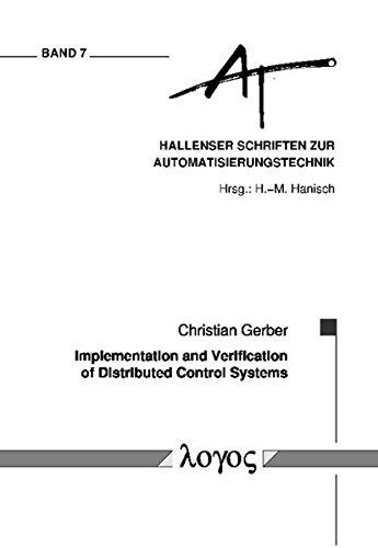 Implementation and Verification of Distributed Control Systems (Hallenser Schriften zur Automatisierungstechnik, Band 7)