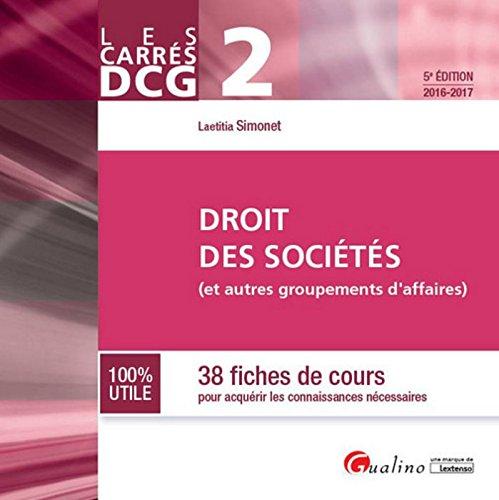 Droit des sociétés : et autres groupements d'affaires : 38 fiches de cours pour acquérir les connaissances nécessaires, 2016-2017