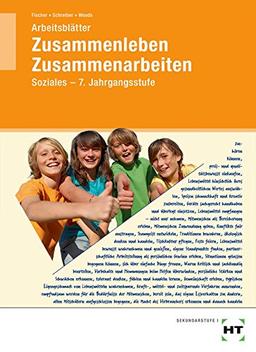 Zusammenleben - Zusammenarbeiten SOZIALES. Jahrgangsstufe 7/M7. Arbeitsblätter