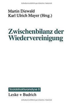 Zwischenbilanz der Wiedervereinigung: Strukturwandel und Mobilität im Transformationsprozeß (Sozialstrukturanalyse)