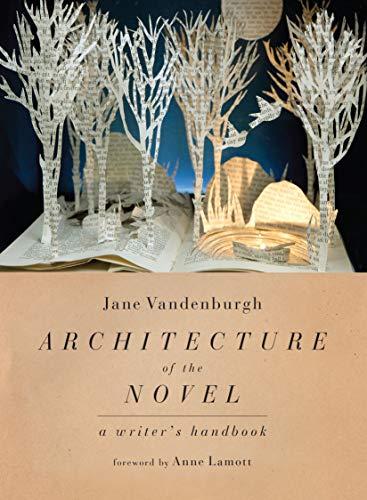 Architecture of the Novel: A Writer's Handbook