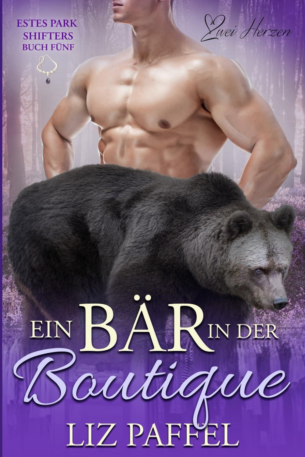 Ein Bär in einer Boutique: Ein paranormaler, romantischer Shifter Liebesroman (Die Shifter von Estes Park, Band 5)