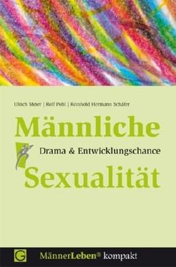 Männliche Sexualität: Drama & Entwicklungschance